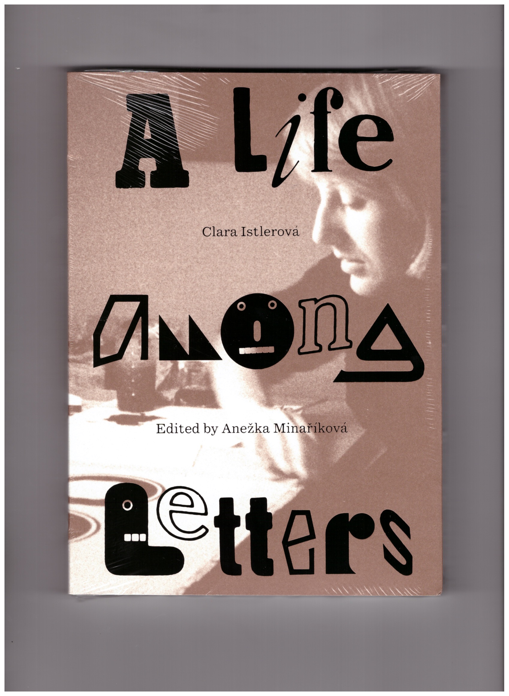 ISTLEROVÁ, Clara; MINAŘÍKOVÁ, Anežka (ed.) - A Life Among Letters ISTLEROVÁ, Clara; MINAŘÍKOVÁ, Anežka (ed.) - A Life Among Letters